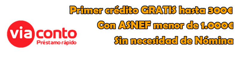 Tu primer crédito GRATIS con Viaconto con ASNEF y sin Nómina, hasta 300 euros en 15 minutos